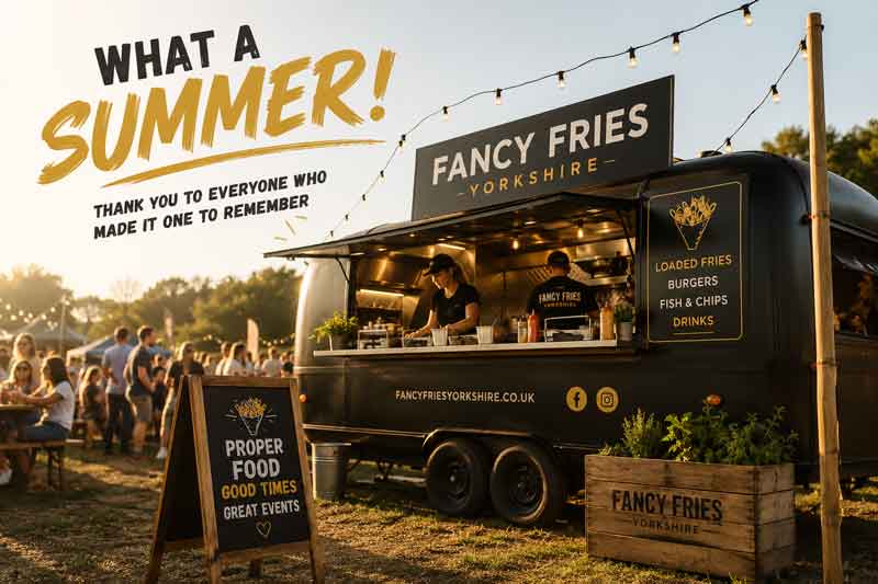 What a Summer! Fancy Fries Yorkshire on the Road